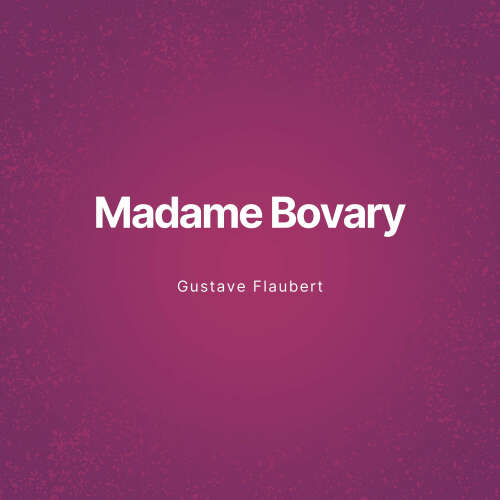 Cover von Gustave Flaubert - Madame Bovary