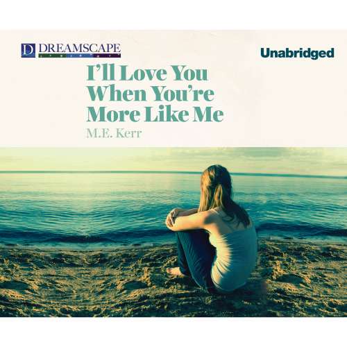 Cover von M. E. Kerr - I'll Love You When You're More Like Me