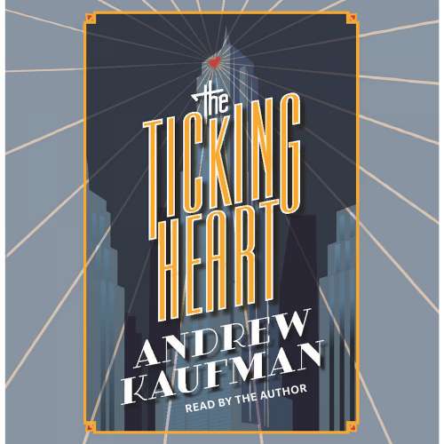 Cover von Andrew Kaufman - The Ticking Heart