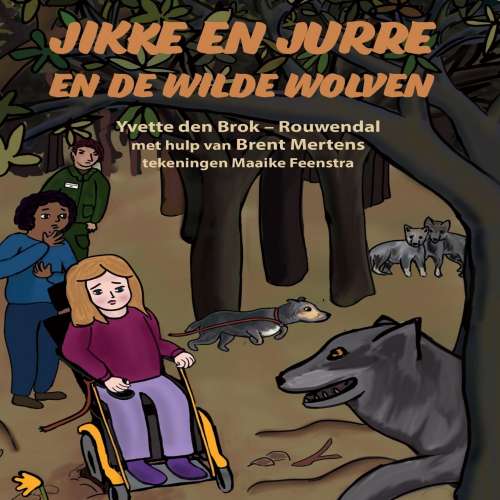 Cover von Yvette den Brok-Rouwendal - Jikke en Jurre - Deel 3 - Jikke en Jurre en de wilde wolven