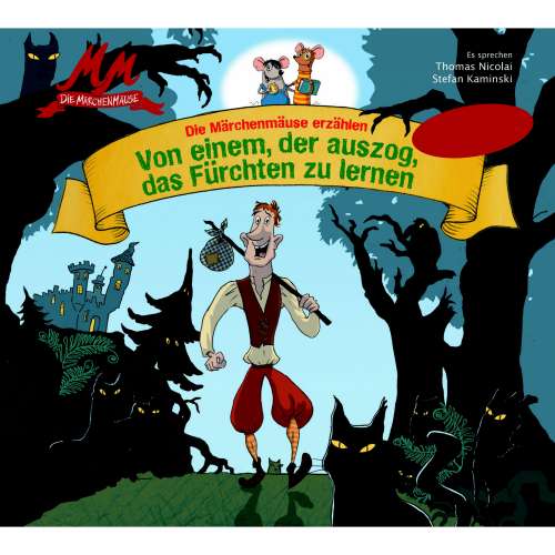 Cover von Stefan Kaminski - Die Märchenmäuse - Von einem, der auszog, das Fürchten zu lernen