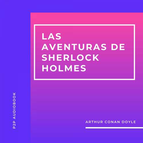 Cover von Arthur Conan Doyle - Las Aventuras de Sherlock Holmes