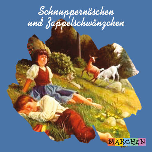 Cover von Jacob und Wilhelm Grimm - Schnuppernäschen und Zappelschwänzchen