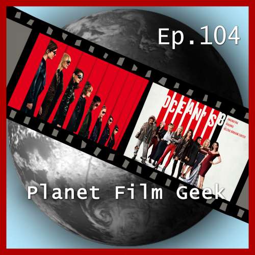 Cover von Planet Film Geek - PFG Episode 104 - Ocean's 8