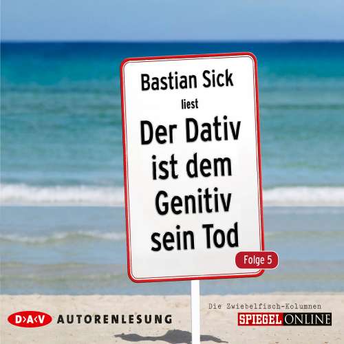 Cover von Bastian Sick - Der Dativ ist dem Genitiv sein Tod - Folge 5