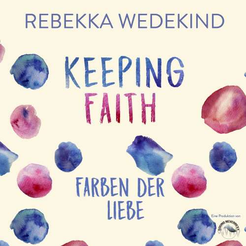Cover von Rebekka Wedekind - Love Again - Band 1 - Keeping Faith - Farben der Liebe