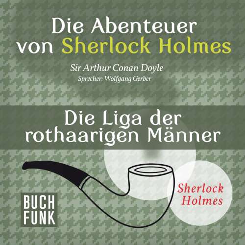Cover von Arthur Conan Doyle - Sherlock Holmes: Die Abenteuer von Sherlock Holmes - Die Liga der rothaarigen Männer