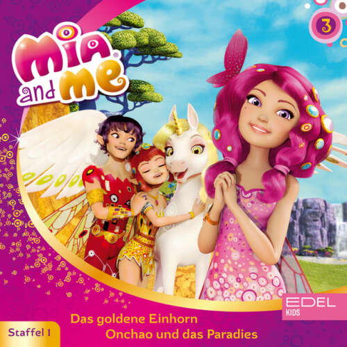 Cover von Mia and Me - Folge 3: Das goldene Einhorn / Onchao und das Paradies (Das Original-Hörspiel zur TV-Serie)