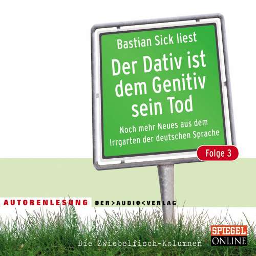 Cover von Bastian Sick - Der Dativ ist dem Genitiv sein Tod - Folge 3
