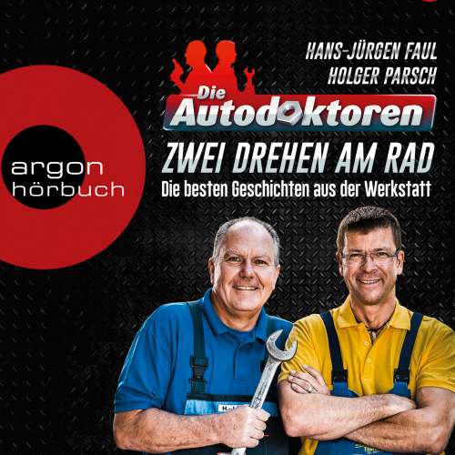 Cover von Hans-Jürgen Faul - Die Autodoktoren - Zwei drehen am Rad: Die besten Geschichten aus der Werkstatt