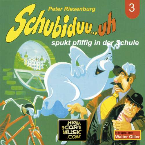 Cover von Peter Riesenburg - Schubiduu...uh - Folge 3 - Schubiduu...uh - spukt pfiffig in der Schule