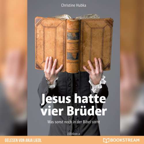 Cover von Christine Hubka - Jesus hatte vier Brüder - Was sonst noch in der Bibel steht