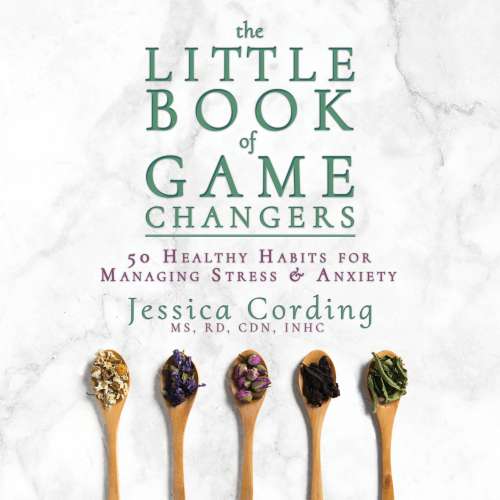 Cover von Jessica Cording - The Little Book of Game Changers - 50 Healthy Habits for Managing Stress & Anxiety