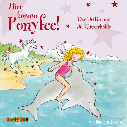 Cover von Barbara Zoschke - Hier kommt Ponyfee 19 - Der Delfin und die Glitzerhöhle