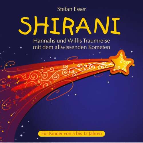 Cover von Stefan Esser - Shirani - Hannahs und Willis Traumreise mit dem allwissenden Kometen