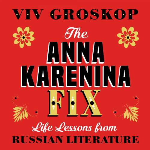 Cover von Viv Groskop - The Anna Karenina Fix - Life Lessons from Russian Literature