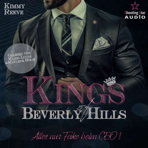 Cover von Kimmy Reeve - Kings of Beverly Hills - Band 3 - Alles nur Fake beim CEO!