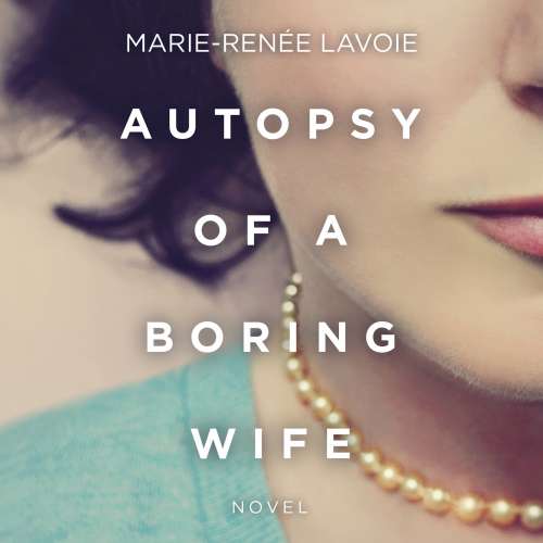 Cover von Marie-Renée Lavoie - Autopsy of a Boring Wife