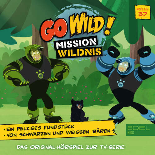 Cover von Go Wild! - Mission Wildnis - Folge 37: Ein pelziges Fundstück / Von schwarzen und weißen Bären ( Das Original Hörspiel zur TV-Serie)