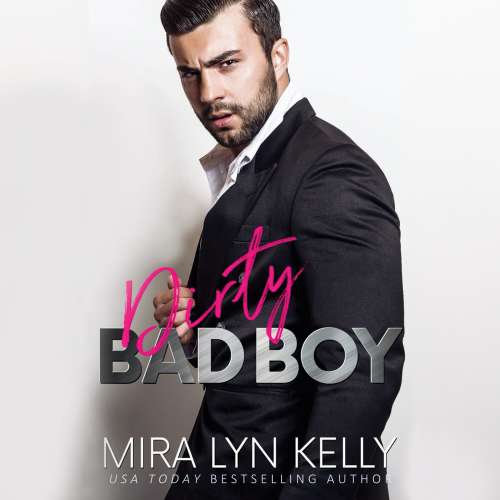 Cover von Mira Lyn Kelly - Back To You - Book 3 - Dirty Bad Boy