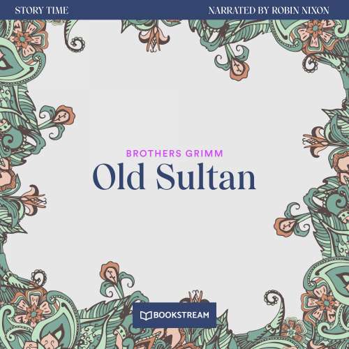Cover von Brothers Grimm - Story Time - Episode 19 - Old Sultan