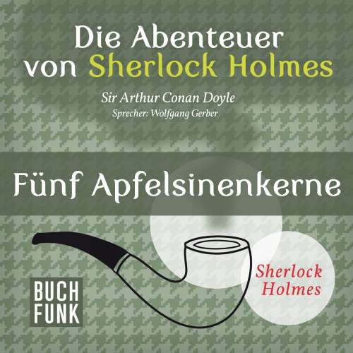 Cover von Arthur Conan Doyle - Sherlock Holmes: Die Abenteuer von Sherlock Holmes - Fünf Apfelsinenkerne