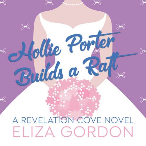 Cover von Eliza Gordon - Revelation Cove - Book 2 - Hollie Porter Builds a Raft