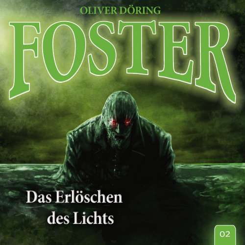 Cover von Foster - Folge 2 - Das Erlöschen des Lichts
