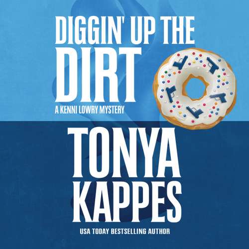 Cover von Tonya Kappes - A Kenni Lowry Mystery - Book 7 - Diggin' Up the Dirt