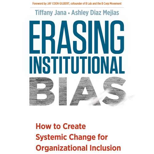 Cover von Tiffany Jana - Erasing Institutional Bias - How to Create Systemic Change for Organizational Inclusion