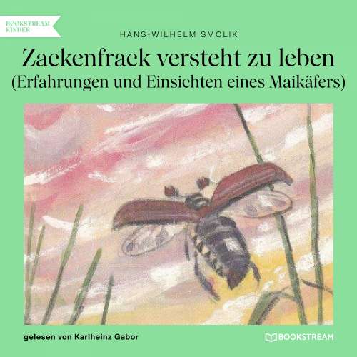Cover von Hans-Wilhelm Smolik - Zackenfrack versteht zu leben - Erfahrungen und Einsichten eines Maikäfers