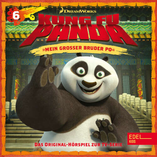 Cover von Kung Fu Panda - Folge 6: Der Drachenkrieger-Wettstreittag / Mein großer Bruder Po (Das Original-Hörspiel zur TV-Serie)