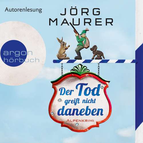 Cover von Jörg Maurer - Der Tod greift nicht daneben - Alpenkrimi
