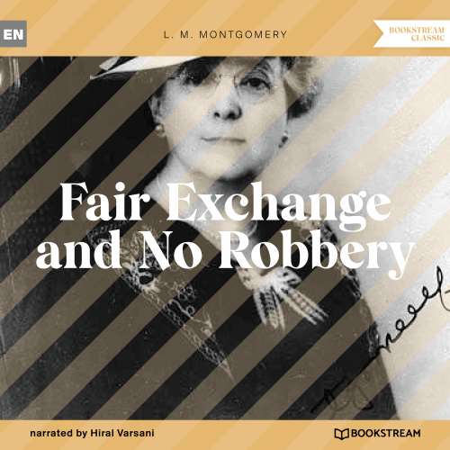 Cover von L. M. Montgomery - Fair Exchange and No Robbery
