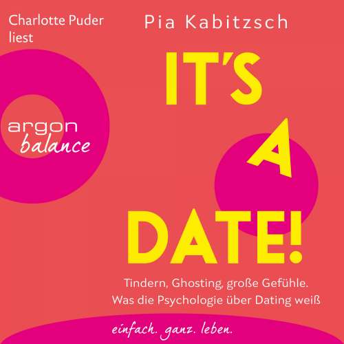Cover von Pia Kabitzsch - It's a date! - Tindern, Ghosting, große Gefühle. Was die Psychologie über Dating weiß