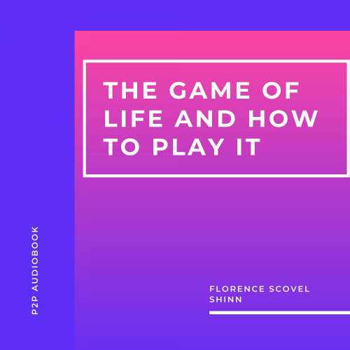 Cover von Florence Scovel Shinn - The Game of Life and How to Play It
