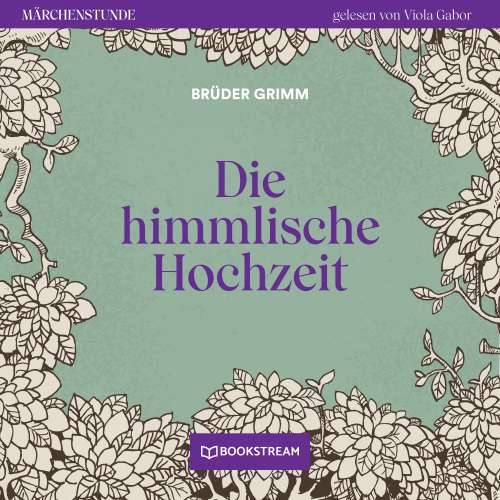 Cover von Brüder Grimm - Märchenstunde - Folge 127 - Die himmlische Hochzeit