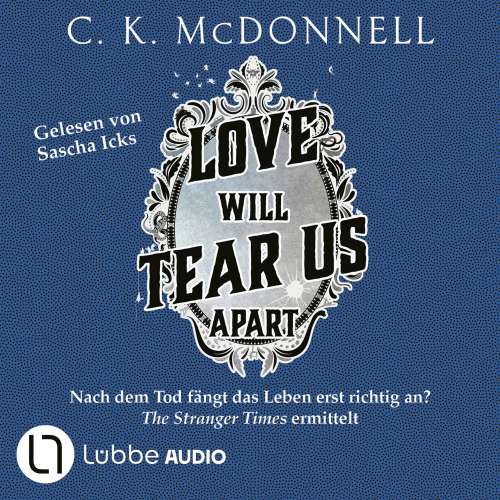Cover von C. K. McDonnell - The Stranger Times - Teil 3 - Love Will Tear Us Apart