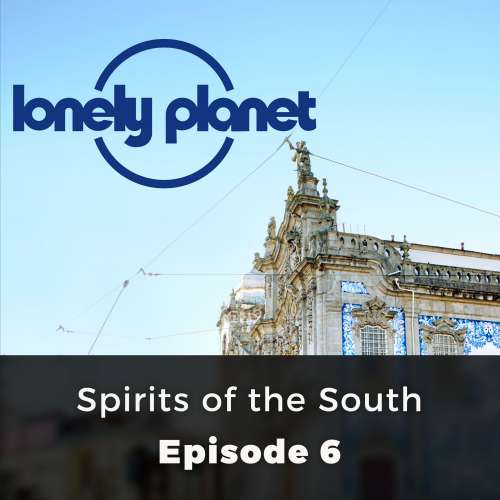 Cover von Marcel Theroux - Lonely Planet - Episode 6 - Spirits of the South