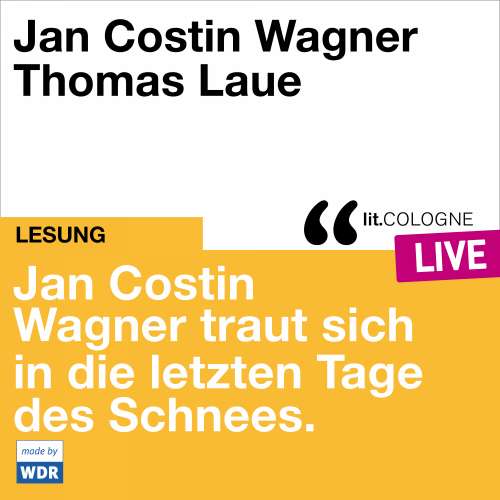 Cover von Jan Costin Wagner - Jan Costin Wagner traut sich in die letzten Tage des Schnees. - lit.COLOGNE live