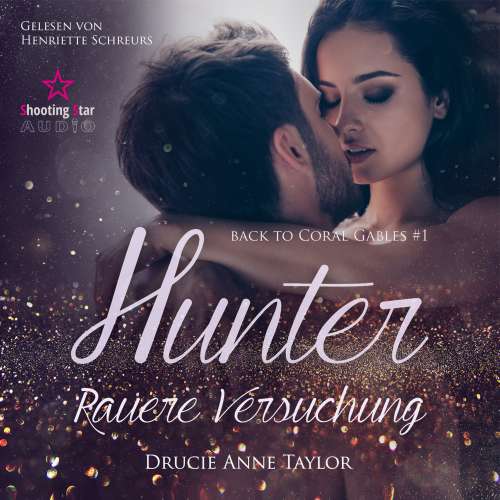 Cover von Drucie Anne Taylor - Back to Coral Gables - Band 1 - Hunter: Rauere Versuchung