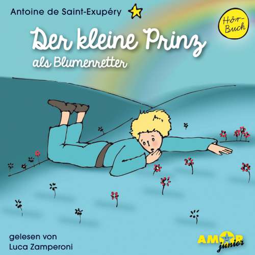 Cover von Antoine de Saint-Exupéry - Der kleine Prinz als Blumenretter