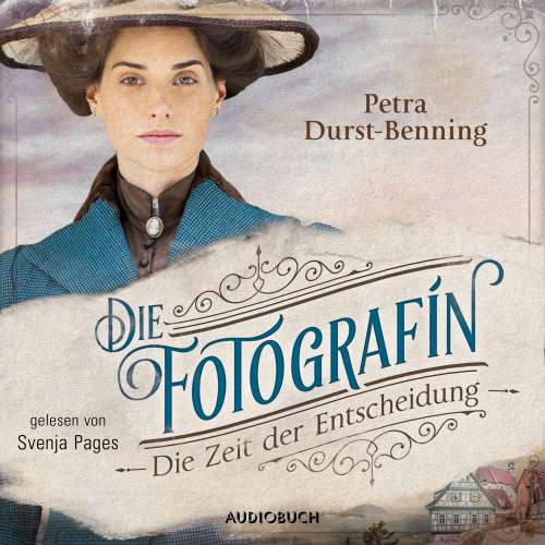 Cover von Petra Durst-Benning - Fotografinnen-Saga 2 - Die Zeit der Entscheidung