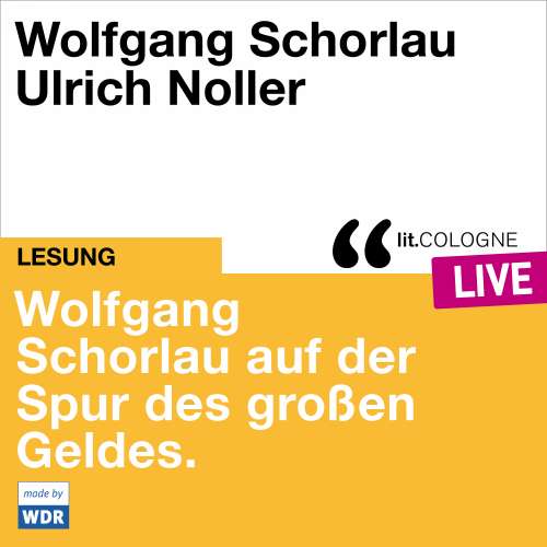 Cover von Wolfgang Schorlau - Wolfgang Schorlau auf der Spur des großen Geldes - lit.COLOGNE live