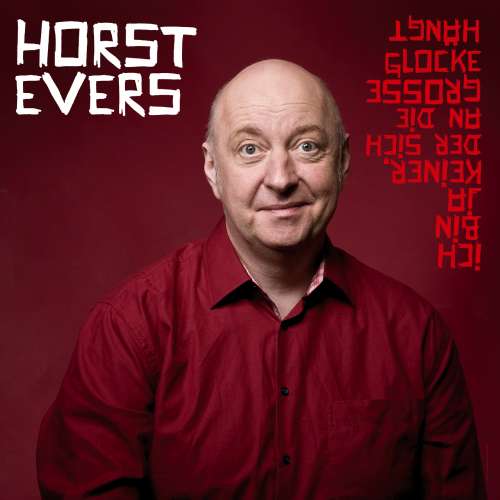 Cover von Horst Evers - Ich bin ja keiner, der sich an die grosse Glocke hängt