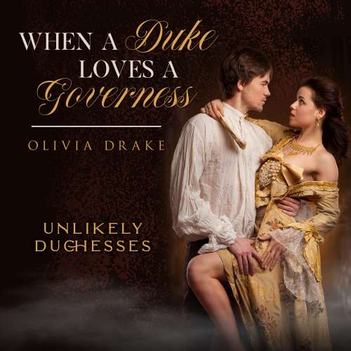 Cover von Olivia Drake - Unlikely Duchesses - Book 3 - When a Duke Loves a Governess