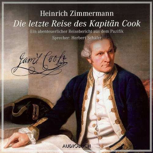Cover von Heinrich Zimmermann - Die letzte Reise des Kapitän Cook - Ein abenteuerlicher Reisebericht aus dem Pazifik