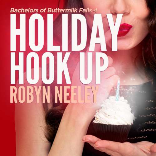 Cover von Robyn Neeley - Bachelors of Buttermilk Falls - Book 4 - Holiday Hook Up