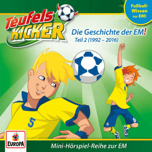 Cover von Teufelskicker - EM-Wissen 02 - Die Geschichte der EM - Teil 2! (1992 - 2016)