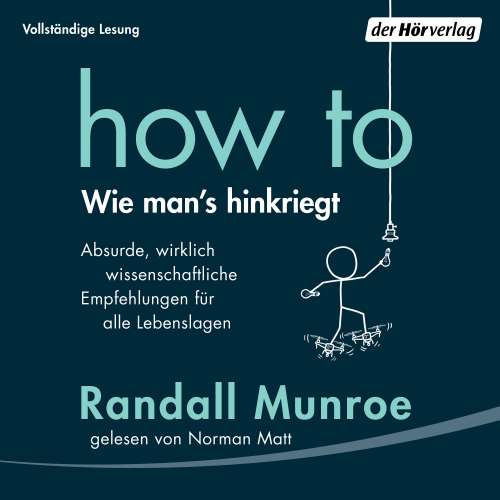 Cover von Randall Munroe - How To - Wie man's hinkriegt - Absurde, wirklich wissenschaftliche Empfehlungen für alle Lebenslagen